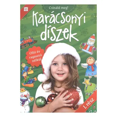 Csináld meg! - Karácsonyi díszek 1. - olló és ragasztó nélkül - ÚJ