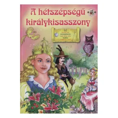 A hétszépségű királykisasszony - Benedek Elek