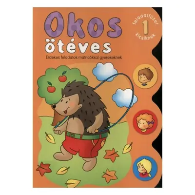 Okos ötéves 1. rész - érdekes feladatok matricákkal gyerekeknek - ÚJ