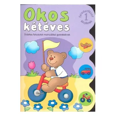 Okos kétéves 1. rész - érdekes feladatok matricákkal gyerekeknek - ÚJ