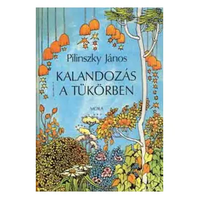 Kalandozás a tükörben - Pilinszky János