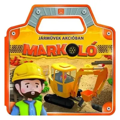 Járművek akcióban - Markoló - ÚJ