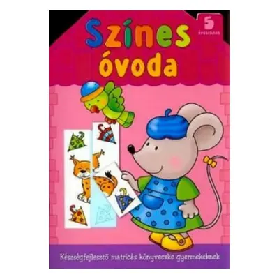 Színes óvoda 5 éveseknek - ÚJ