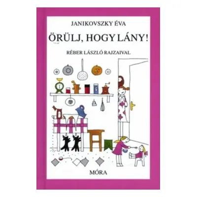 Janikovszky Éva: Örülj, hogy lány!