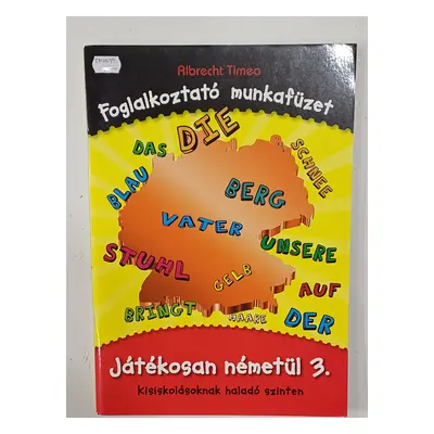 Albrecht Tímea: Játékosan németül 3. Foglalkoztató munkafüzet