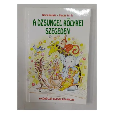 Nagy Natália - Vincze Attila: A dzsungel kölykei Szegeden