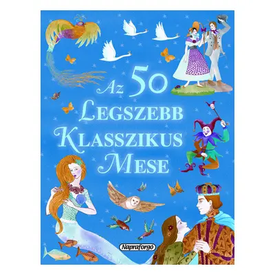 Az 50 legszebb klasszikus mese