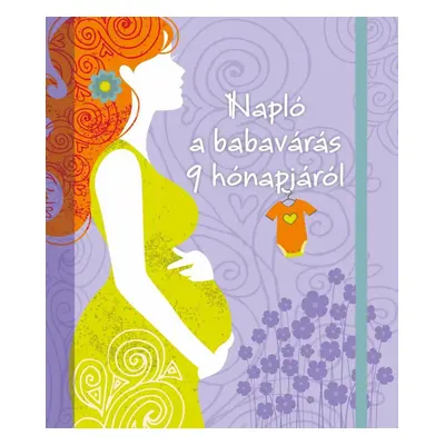 Napló a babavárás 9 hónapjáról