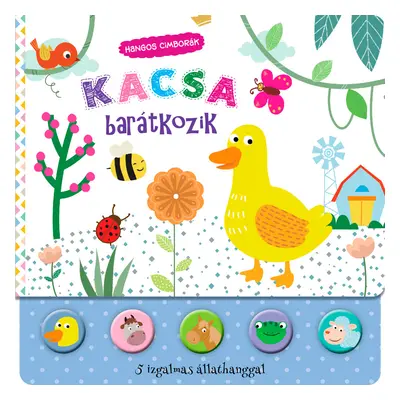 Hangos cimborák - Kacsa barátkozik