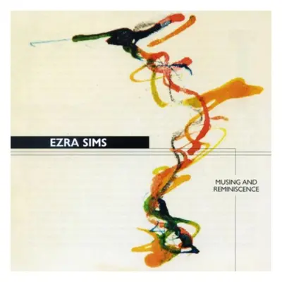 "Ezra Sims: Musing and Reminiscence" ("") (CD / Album)