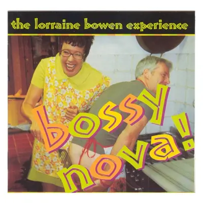 "Bossy Nova!" ("The Lorraine Bowen Experience") (CD / Album)