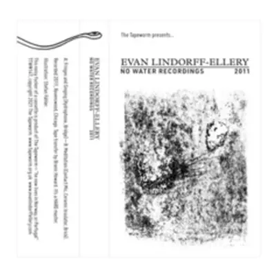 "No Water Recordings 2011" ("Evan Lindorff-Ellery") (Cassette Tape)