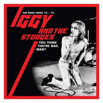 "You Think You're Bad, Man?" ("Iggy and the Stooges") (CD / Box Set)