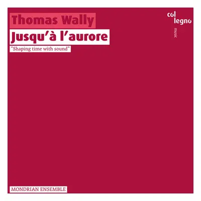 "Thomas Wally: Jusqu' L'aurore" ("") (CD / Album)