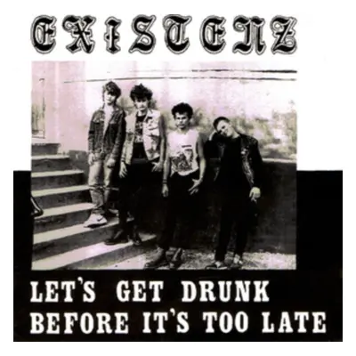 "Let's Get Drunk Before It's Too Late" ("Existenz") (Vinyl / 12" Album Coloured Vinyl)