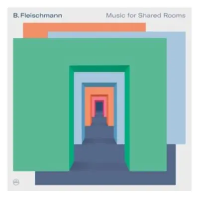 "Music for Shared Rooms" ("B. Fleischmann") (CD / Album Digipak)