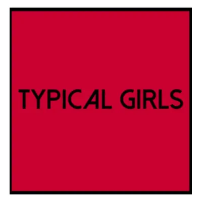 "Typical Girls" ("") (Vinyl / 12" Album Coloured Vinyl (Limited Edition))