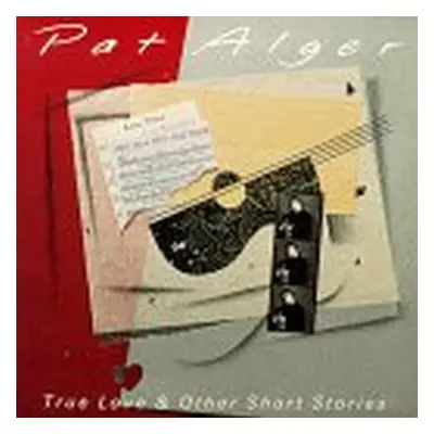 "True Love & Other Short Stories" ("Pat Alger") (CD / Album)