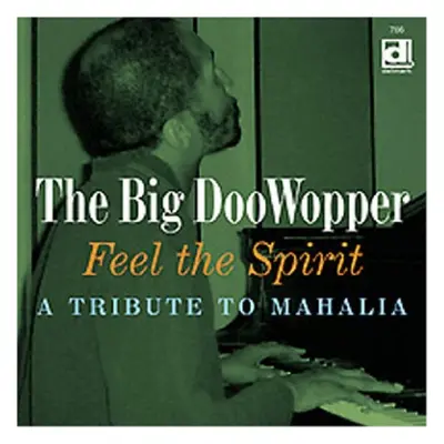 "Feel the Spirit - A Tribute to Mahalia Jackson" ("The Big Doowopper") (CD / Album)