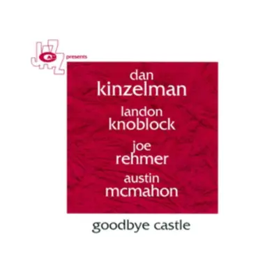 "Goodbye Castle" ("Dan Kinzelman") (CD / Album)