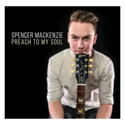 "Preach to my soul" ("Spencer Mackenzie") (CD / Album)