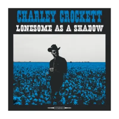 "Lonesome As a Shadow" ("Charley Crockett") (Vinyl / 12" Album)