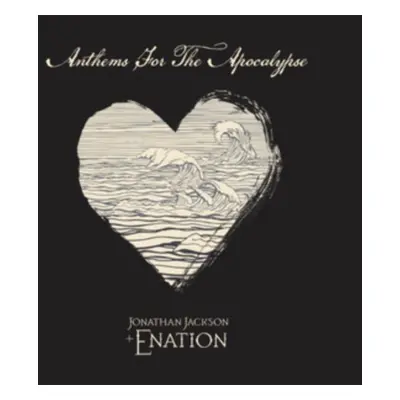 "Anthems for the Apocalypse" ("Jonathan Jackson + ENation") (CD / Album)