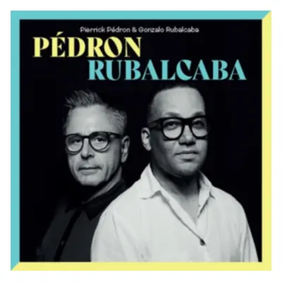 "Pedron & Rubalcaba" ("Pierrick Pedron & Gonzalo Rubelcaba") (CD / Album)