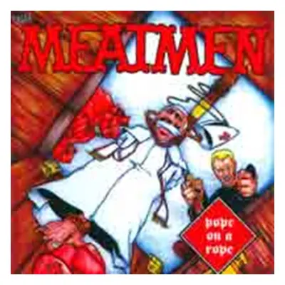 "Pope On a Rope" ("The Meatmen") (CD / Album)