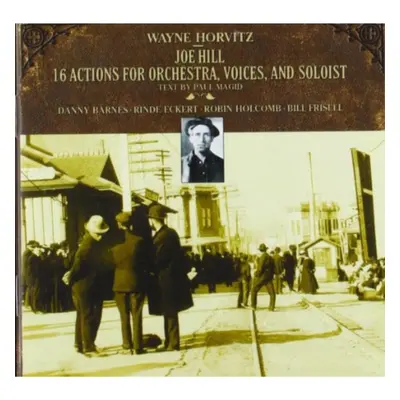 "Joe Hill - 16 Actions for Orchestra" ("Wayne Horvitz") (CD / Album)