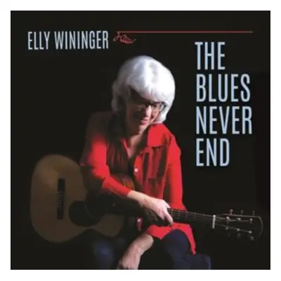 "The Blues Never End" ("Elly Wininger") (CD / Album)