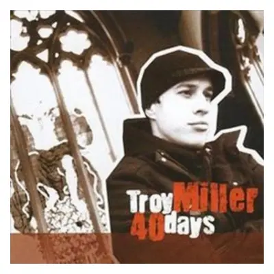 "40 Days" ("Troy Miller") (CD / Album)