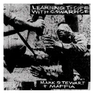 "Learning to Cope With Cowardice/The Lost Tapes" ("Mark Stewart + Maffia") (Vinyl / 12" Album)