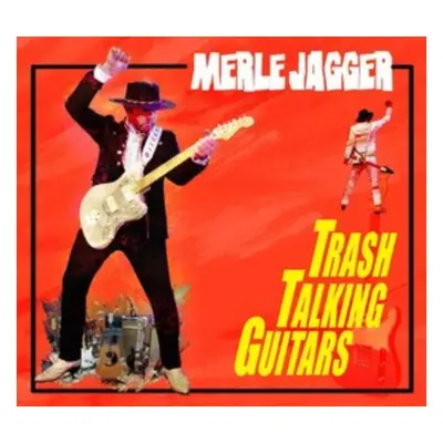 "Trash Talking Guitars" ("Merle Jagger") (CD / Album)