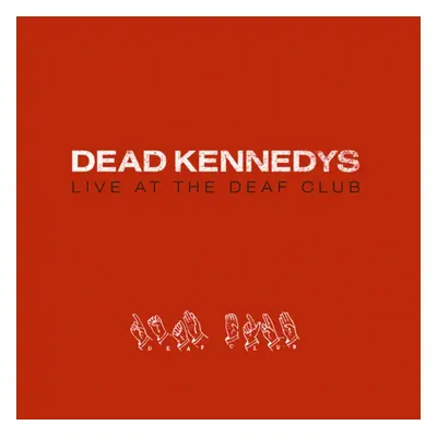 "Live at the Deaf Club" ("Dead Kennedys") (Vinyl / 12" Album)