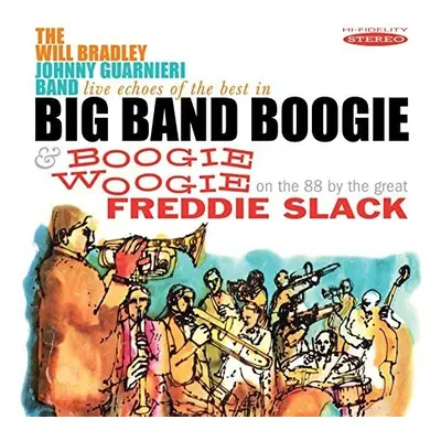 "Live Echoes of the Best in Big Band Boogie & Boogie Woogie" ("Will Bradley with the Johnny Guar