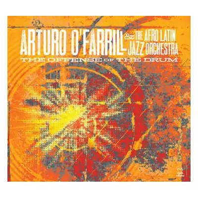 "The Offense of the Drum" ("Arturo O'Farrill & The Afro Latin Jazz Orchestra") (CD / Album)