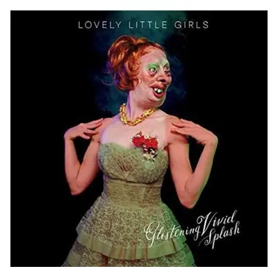 "Glistening Vivid Splash" ("Lovely Little Girls") (Vinyl / 12" Album)