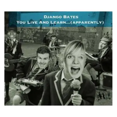 "You Live and Learn...(apparently)" ("Django Bates") (CD / Album)