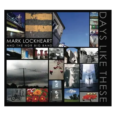 "Days like these" ("Mark Lockheart & the NDR Big Band") (CD / Album)