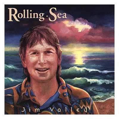 "Rolling Sea" ("Jim Valley") (CD / Album)