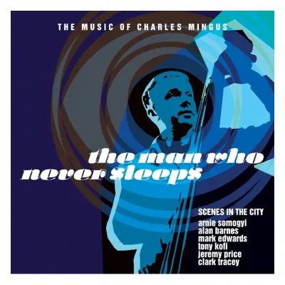 "The Man Who Never Sleeps" ("Scenes in the City") (CD / Album)