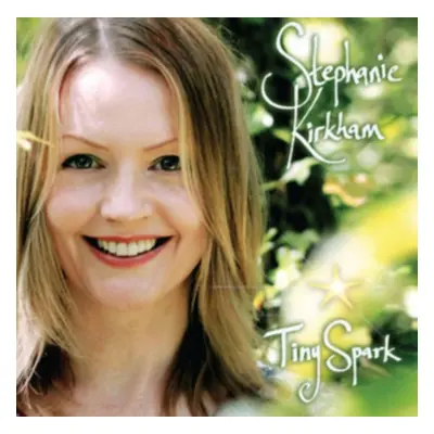 "Tiny Spark" ("Stephanie Kirkham") (CD / Album)