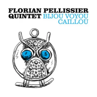 "Bijou Voyou Caillou" ("Florian Pellissier Quintet") (CD / Album)