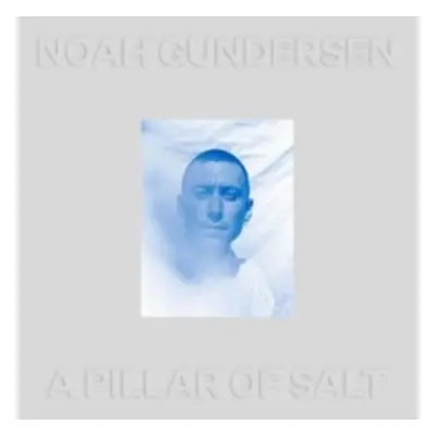 "A Pillar of Salt" ("Noah Gundersen") (Vinyl / 12" Album (Clear vinyl))