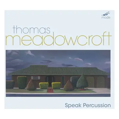 "Thomas Meadowcroft: Speak Percussion" ("") (CD / Album)