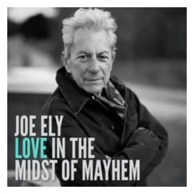 "Love in the Midst of Mayhem" ("Joe Ely") (CD / Album)