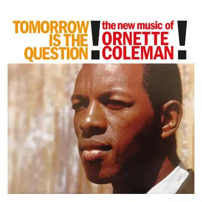 "Tomorrow Is the Question!" ("Ornette Coleman") (Vinyl / 12" Album (Clear vinyl))