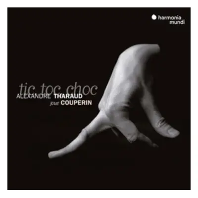 "Tic Toc Choc: Alexandre Tharaud Joue Couperin" ("") (CD / Album)