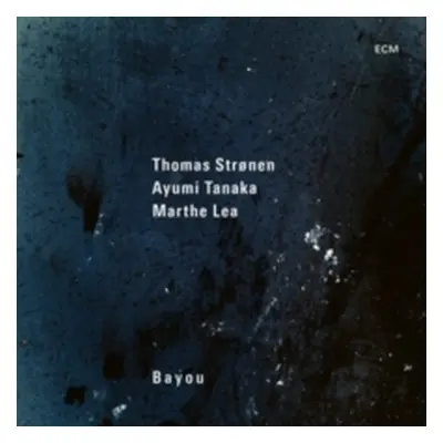 "Bayou" ("Thomas Stronen, Ayumi Tanaka & Marthe Lea") (Vinyl / 12" Album)